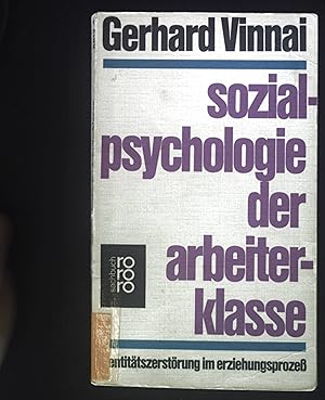 Imagen del vendedor de Sozialpsychologie der Arbeiterklasse : Identittszerstrung im Erziehungsprozess. (Nr 6812) a la venta por books4less (Versandantiquariat Petra Gros GmbH & Co. KG)