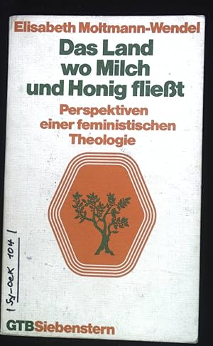 Bild des Verkufers fr Das Land, wo Milch und Honig fliesst : Perspektiven e. feminist. Theologie. Gtersloher Taschenbcher Siebenstern ; 486 zum Verkauf von books4less (Versandantiquariat Petra Gros GmbH & Co. KG)