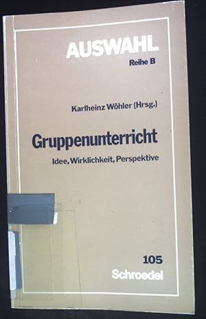 Imagen del vendedor de Gruppenunterricht : Idee, Wirklichkeit, Perspektive ; Festschr. zum 60. Geburtstag von Ernst Meyer. Auswahl / B ; 105 a la venta por books4less (Versandantiquariat Petra Gros GmbH & Co. KG)