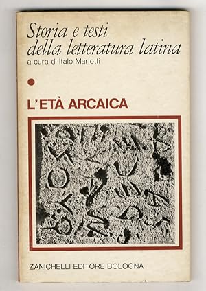 Bild des Verkufers fr Storia e testi della letteratura latina. I: l'et arcaica. zum Verkauf von Libreria Oreste Gozzini snc