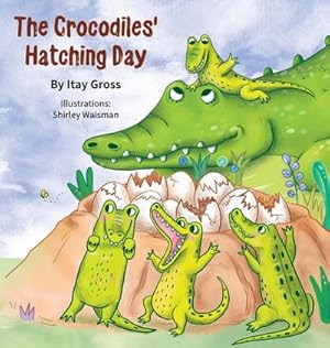 Seller image for The Crocodile's Hatching Day for sale by AHA-BUCH GmbH
