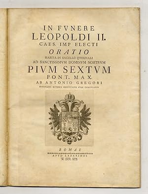 In funere Leopoldi II, Caes Imp. Electi. Oratio habita in sacello Quirinali ad Sanctissimum Domin...