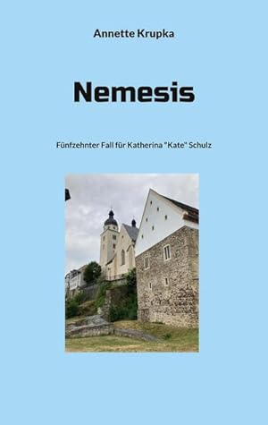 Bild des Verkufers fr Nemesis : Fnfzehnter Fall fr Katherina "Kate" Schulz zum Verkauf von Smartbuy