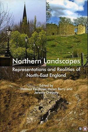 Bild des Verkufers fr Northern Landscapes. Representations and Realities of North-East England. zum Verkauf von Emile Kerssemakers ILAB