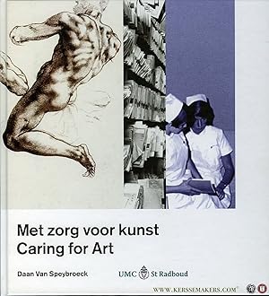 Imagen del vendedor de Met zorg voor kunst - Caring for Art. Kunstcollectie UMC St Radboud Art Collection (meertalig: Nederlands-Engels) a la venta por Emile Kerssemakers ILAB