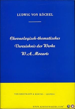 Immagine del venditore per Chronologisch-thematisches Verzeichnis smtlicher Tonwerke Wolfgang Amad Mozarts nebst Angabe der verlorengegangenen, angefangenen, bertragenen, zweifelhaften und unterschobenen Kompositionen venduto da Emile Kerssemakers ILAB