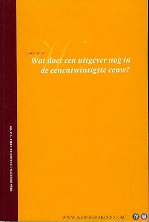 Bild des Verkufers fr Wat doet een uitgever nog in de eenentwintigste eeuw ? Tiele-lezing 2005 zum Verkauf von Emile Kerssemakers ILAB