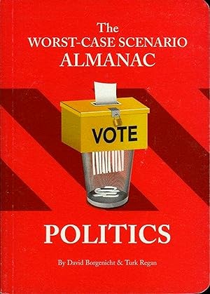 Seller image for The Worst-Case Scenario Almanac. Politics. for sale by Emile Kerssemakers ILAB