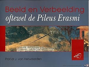 Image du vendeur pour Beeld en verbeelding oftewel de Pileus Erasmi mis en vente par Emile Kerssemakers ILAB