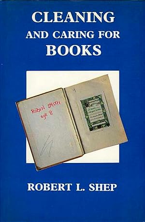 Bild des Verkufers fr Cleaning and Caring for Books. A Practical Manual zum Verkauf von Emile Kerssemakers ILAB