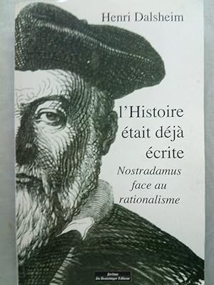 Seller image for L'histoire tait dj crite : Nostradamus face au rationalisme for sale by Versandantiquariat Jena