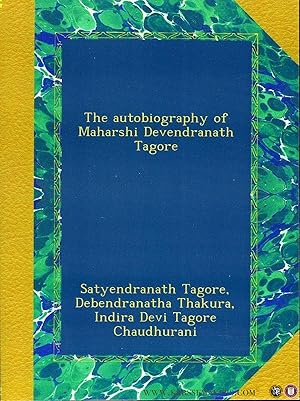 Seller image for The autobiography of Maharshi Devendranath Tagore. Translated from the original Bengali by Satyendranath Tagore and Indira Devi. for sale by Emile Kerssemakers ILAB