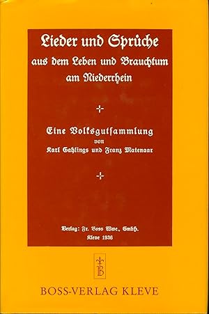 Bild des Verkufers fr Lieder und Sprche aus dem Leben und Brauchtum am Niederrhein - Eine Volksgutsammlung zum Verkauf von Emile Kerssemakers ILAB