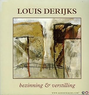 Immagine del venditore per Louis Derijks. Bezinning & verstilling. Overzichtstentoonstelling ter gelegenheid van de 65e verjaardag van de kunstenaar. venduto da Emile Kerssemakers ILAB