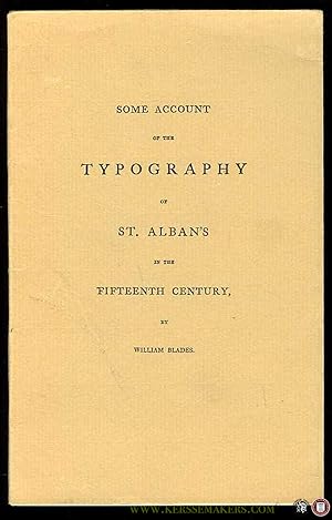 Seller image for Some Account of the Typography of St. Alban's in the Fifteenth Century. for sale by Emile Kerssemakers ILAB