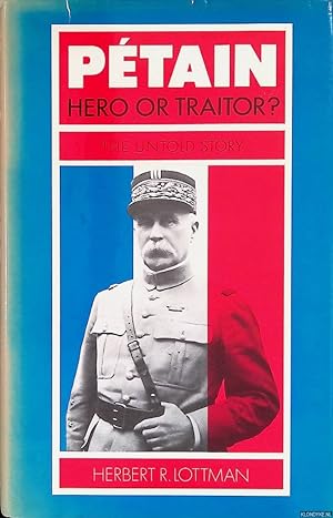 Bild des Verkufers fr Petain: Hero or Traitor? The Untold Story zum Verkauf von Klondyke