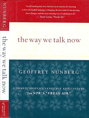 Immagine del venditore per The Way We Talk Now: Commentaries on Language and Culture from Npr's Fresh Air venduto da Pendleburys - the bookshop in the hills