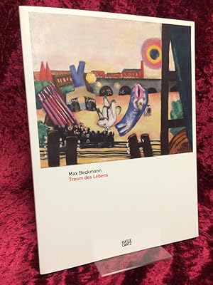 Bild des Verkufers fr Max Beckmann, Traum des Lebens. Anlsslich der Ausstellung Max Beckmann - Traum des Lebens, Zentrum Paul Klee, Bern, 31. Mrz - 18. Juni 2006. Herausgegeben vom Zentrum Paul Klee, Bern. AutorInnen: Cornelia Homburg u.a. bersetzung: Wolfgang Himmelberg, Christian Quatmann. zum Verkauf von Altstadt-Antiquariat Nowicki-Hecht UG