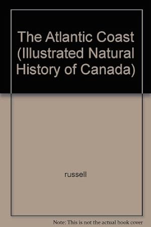Bild des Verkäufers für The Atlantic Coast (Illustrated Natural History of Canada) zum Verkauf von WeBuyBooks