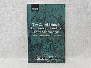 Seller image for The Cult of Saints in Late Antiquity and the Early Middle Ages for sale by St Philip's Books, P.B.F.A., B.A.