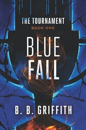 Seller image for Blue Fall (The Tournament #1): Volume 1 (The Tournament Series) for sale by WeBuyBooks
