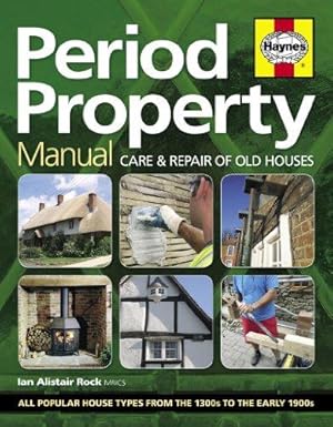 Imagen del vendedor de Period Property Manual: Care and repair of old houses (Haynes Manual) a la venta por WeBuyBooks