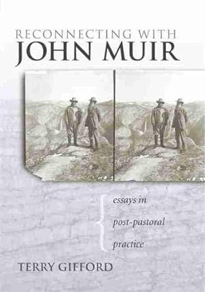 Seller image for Reconnecting with John Muir: Essays in Post-pastoral Practice for sale by WeBuyBooks
