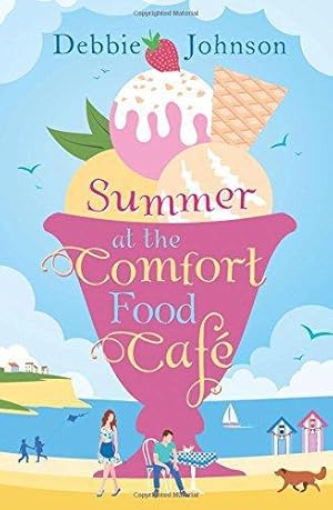 Bild des Verkufers fr Summer at the Comfort Food Cafe: The 2016 bestselling summer romance everyone is falling in love with! zum Verkauf von WeBuyBooks
