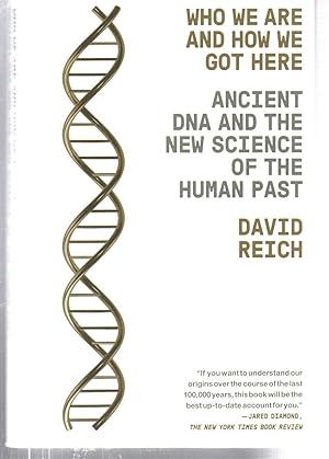 Who We Are and How We Got Here: Ancient DNA and the New Science of the Human Past