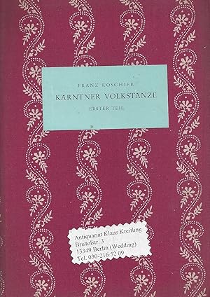 Kärntner Volkstänze. Erster Teil. Mit einem Beiheft " Tanzweisen " von Anton Anderluh und 73 Abbi...