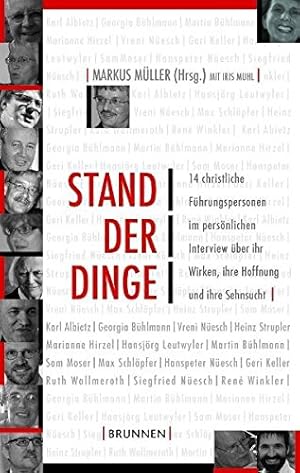 Seller image for Stand der Dinge: 14 christliche Fhrungspersonen im persnlichen Interview ber ihr Wirken, ihre Hoffnung und ihre Sehnsucht. for sale by INGARDIO