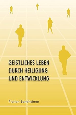 Seller image for Geistliches Leben durch Heiligung und Entwicklung. for sale by INGARDIO
