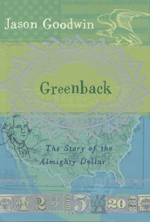 Imagen del vendedor de Greenback: The Almighty Dollar And the Invention of America a la venta por WeBuyBooks