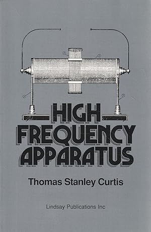 High Frequency Apparatus in Construction and Practical Application