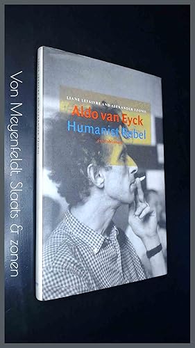 Aldo van Eyck - Humanist Rebel, Inbetweening in a Postwar World