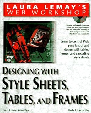 Immagine del venditore per Designing with Stylesheets, Tables and Frames (Laura Lemay's Web Workshop) venduto da WeBuyBooks