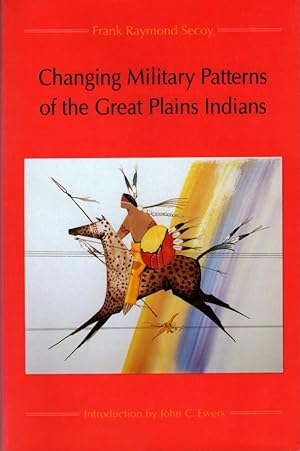 Changing Military Patterns of the Great Plains Indians (17th Century Through Early 19th Century)