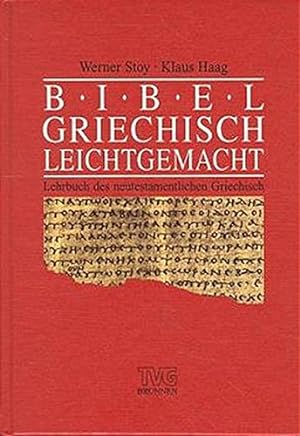 Seller image for Bibelgriechisch leichtgemacht. Lehrbuch des neutestamentlichen Griechisch (TVG - Lehrbücher). for sale by INGARDIO