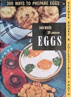 Seller image for 300 Ways To Serve Eggs, #10: Encyclopedia Of Cooking 24 Volume Set Series for sale by Keener Books (Member IOBA)