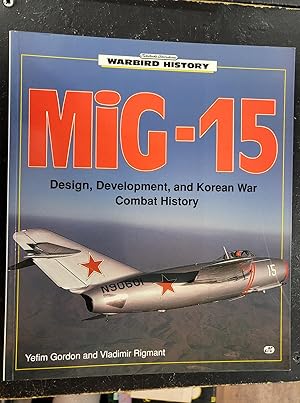 Bild des Verkufers fr MIG-15: Design, Development, and Korean War Combat History (Warbird History) zum Verkauf von Final Chapter Books