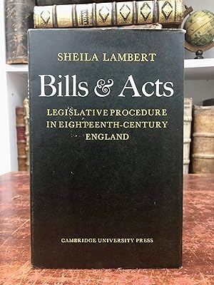 Seller image for Bills and Acts. Legislative Procedure in Eighteenth-Century England. for sale by Antiquariat Seibold