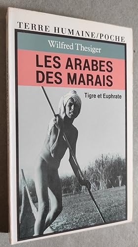 Seller image for Les arabes des marais. Tigre et Euphrate. for sale by Librairie Pique-Puces
