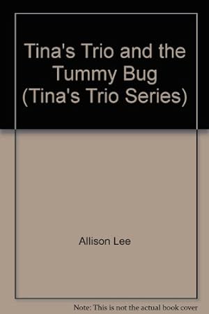 Bild des Verkufers fr Tina's Trio and the Tummy Bug (Tina's Trio Series) zum Verkauf von WeBuyBooks