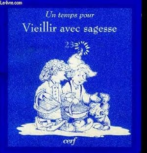 Bild des Verkufers fr Un temps pour Vieillir avec sagesse - N23 zum Verkauf von Le-Livre