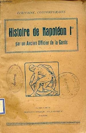 Image du vendeur pour La vie de Napolon 1er raconte par un ancien Officier de la Garde - Collection crivains contemporains. mis en vente par Le-Livre