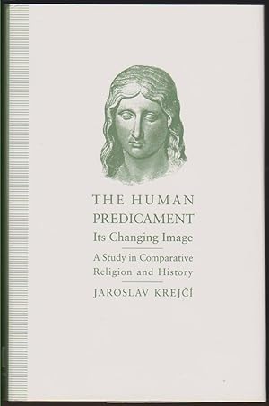 Immagine del venditore per THE HUMAN PREDICAMENT Its Changing Image. a Study in Comparative Religion and History venduto da Easton's Books, Inc.