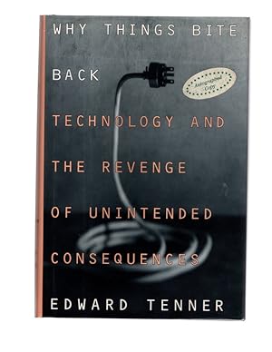 Seller image for Why Things Bite Back: Technology and the Revenge of Unintended Consequences. SIGNED BY AUTHOR. for sale by Once Read Books