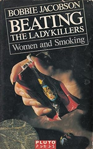 Seller image for Beating the Ladykillers: Women and Smoking for sale by WeBuyBooks