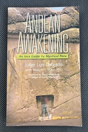 Seller image for Andean Awakening An Inca Guide to Mystical Peru (signed) for sale by The Groaning Board