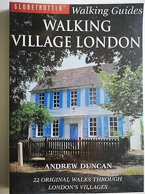 Walking Village London: 22 Original Walks Through London's Villages (Globetrotter Walking Guides)